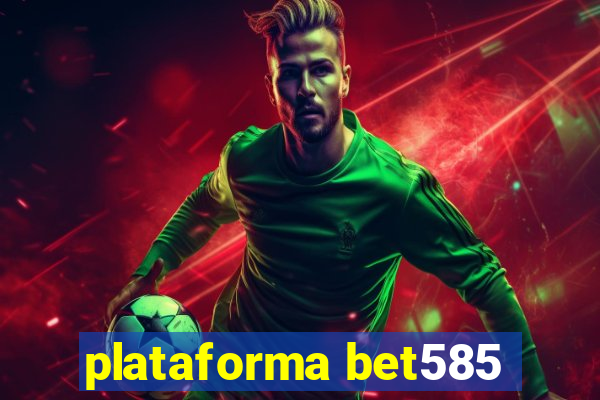 plataforma bet585